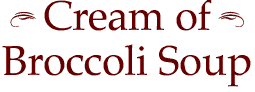 Cream of Broccoli Soup