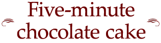 5-Minute cake